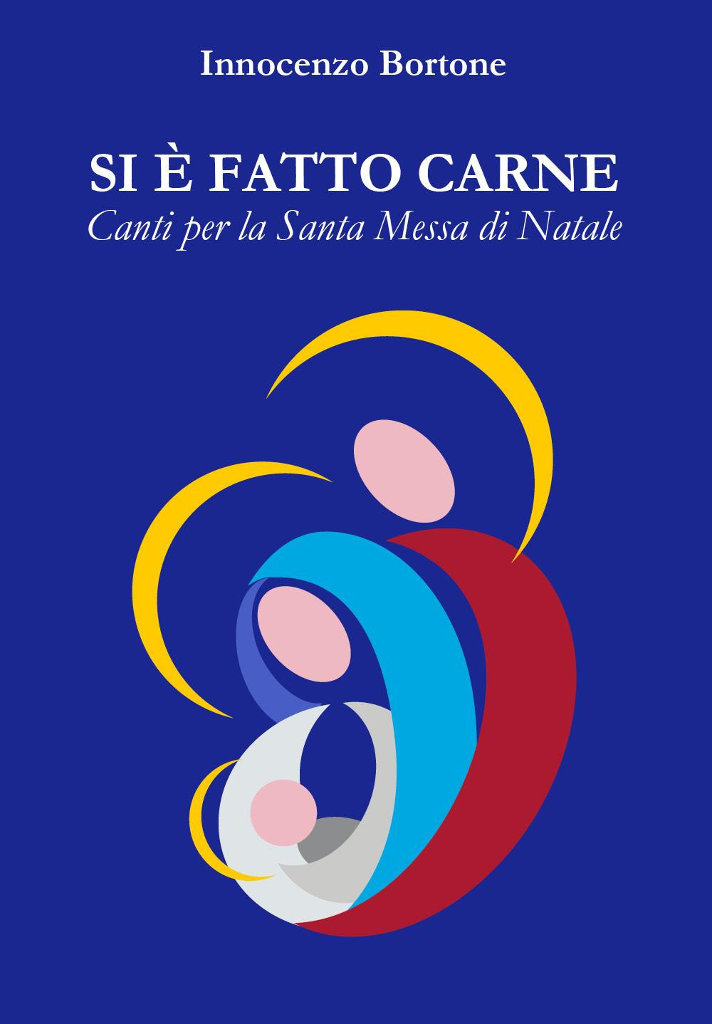 Si è fatto carne. Canti per la Santa Messa di Natale