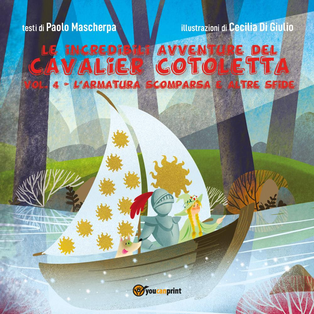 L'armatura scomparsa e altre sfide. Le incredibili avventure del Cavalier Cotoletta. Ediz. illustrata. Vol. 4