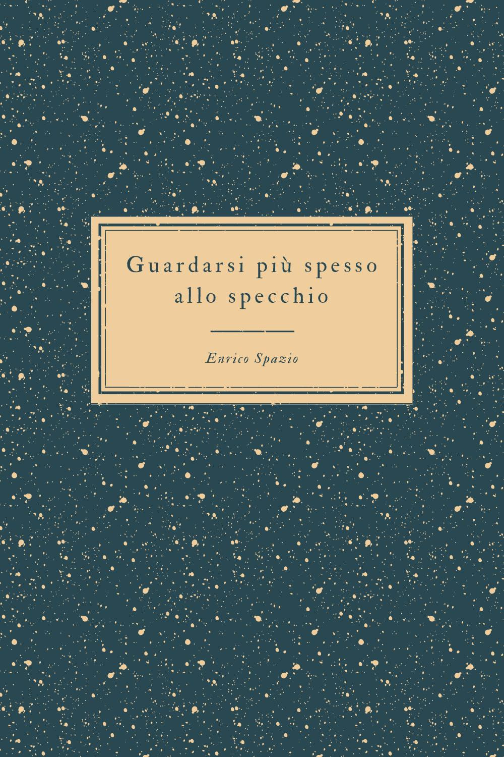 Guardarsi più spesso allo specchio. Il riflesso degli altri