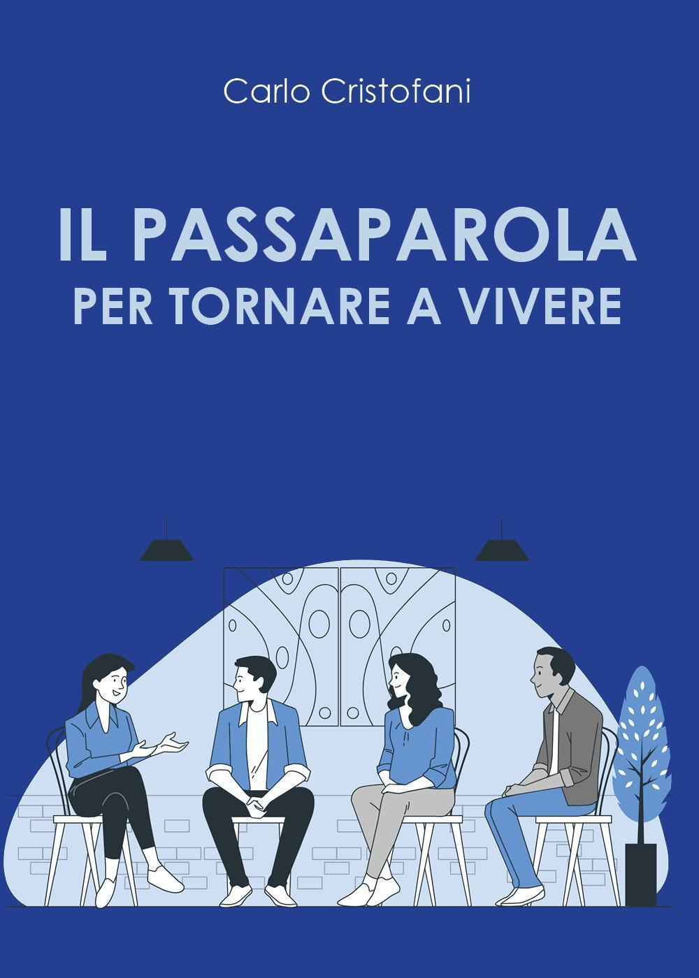 Il passaparola per tornare a vivere