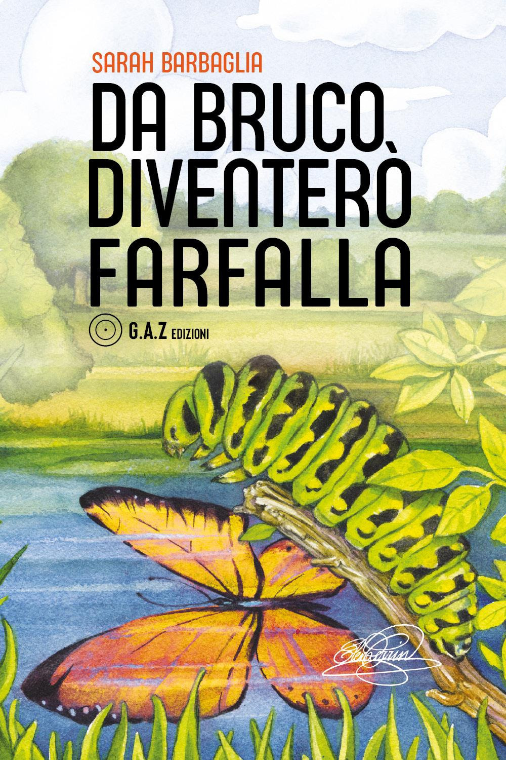 Da bruco diventerò farfalla