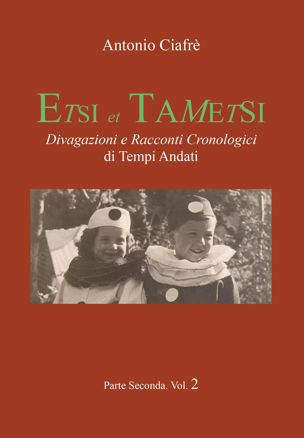 Etsi et Tametsi. Divagazioni e racconti cronologici di tempi andati. Vol. 2