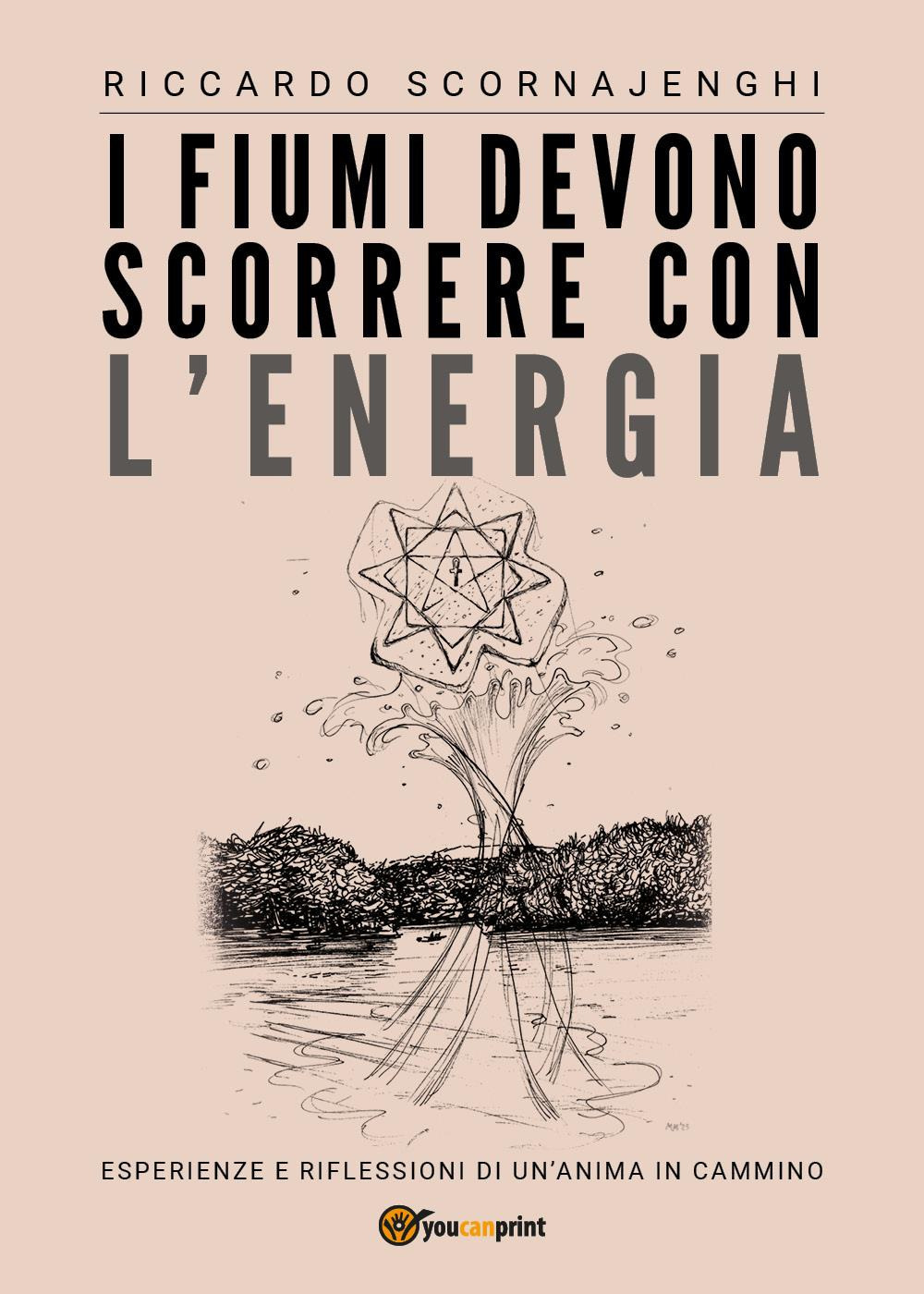 I fiumi devono scorrere con l'energia