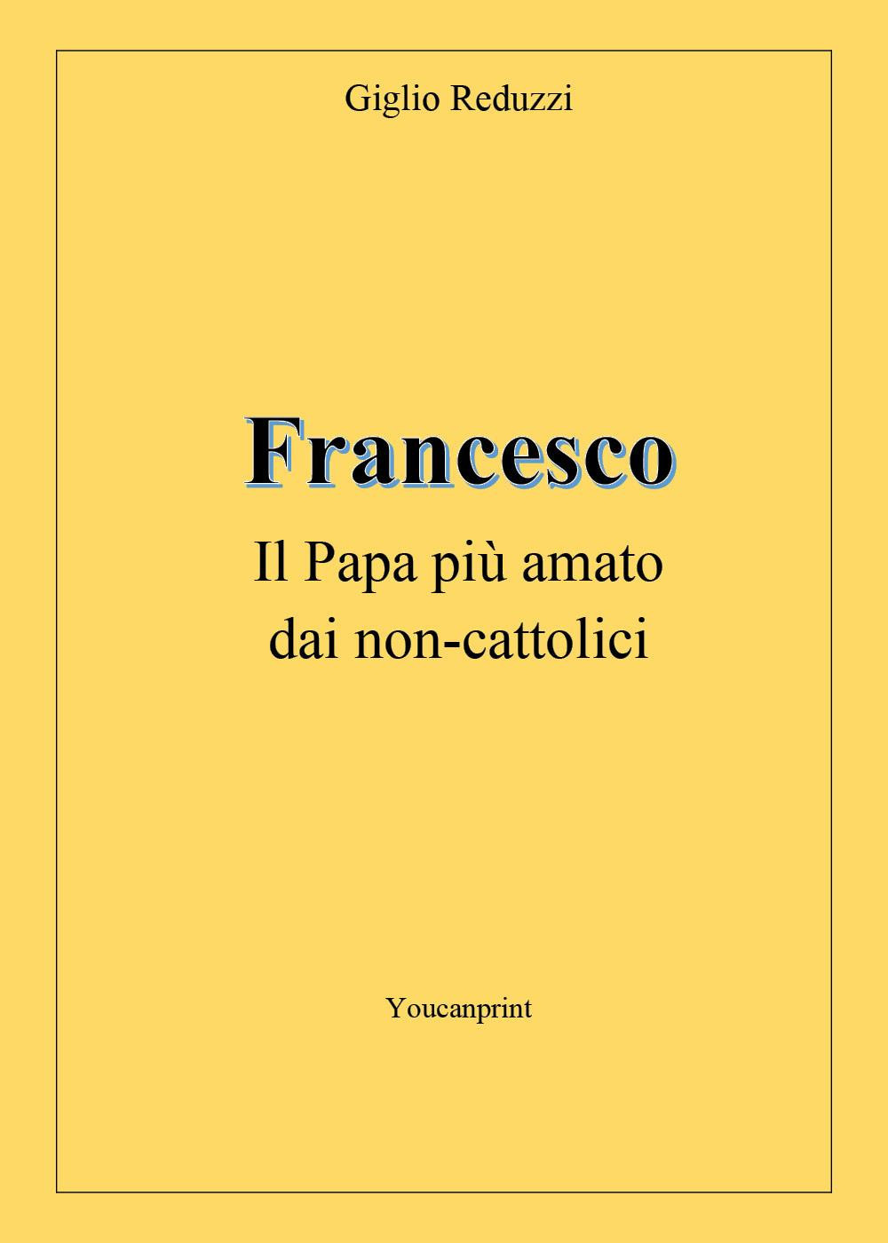 Francesco, il papa più amato dai non-cattolici