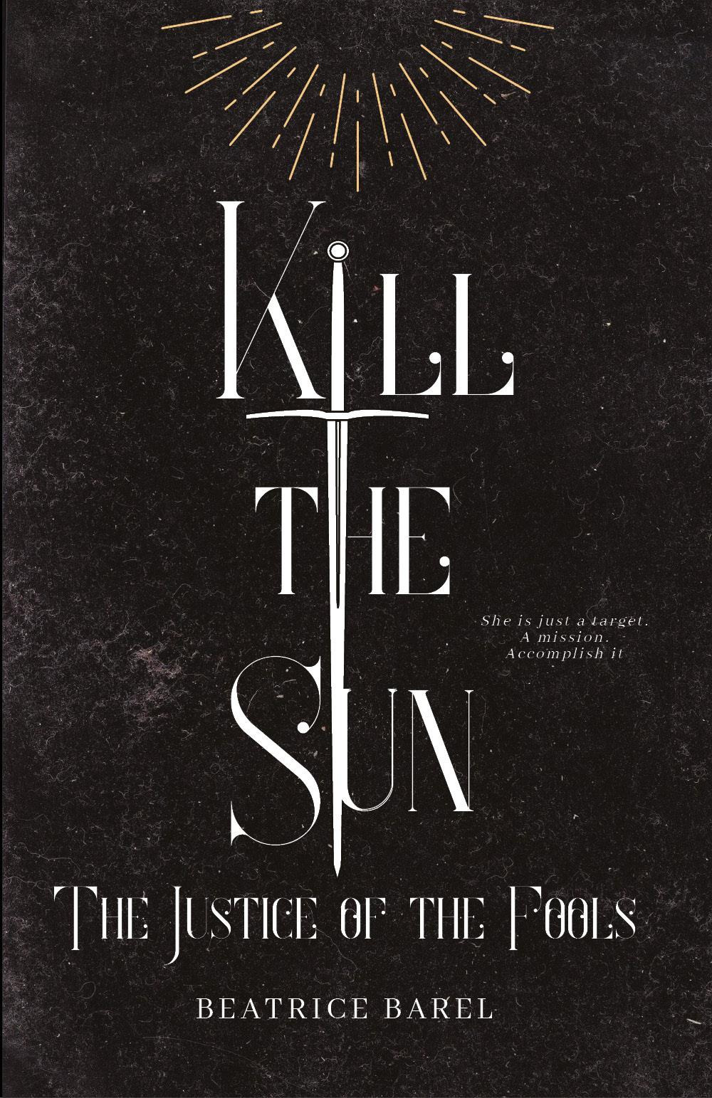 Kill the sun. The justice of the fools