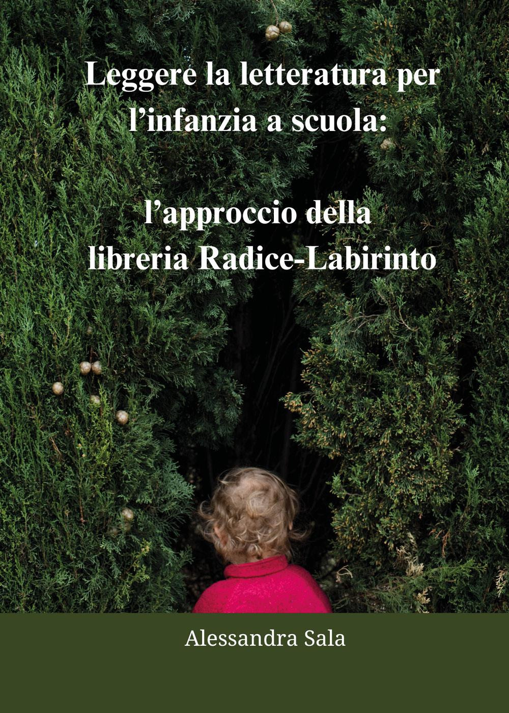 Leggere la letteratura per l'infanzia a scuola: l'approccio della libreria Radice-Labirinto