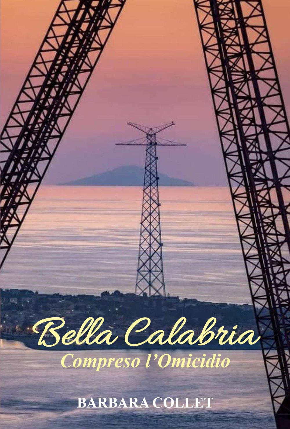 Bella Calabria. Compreso l'omicidio