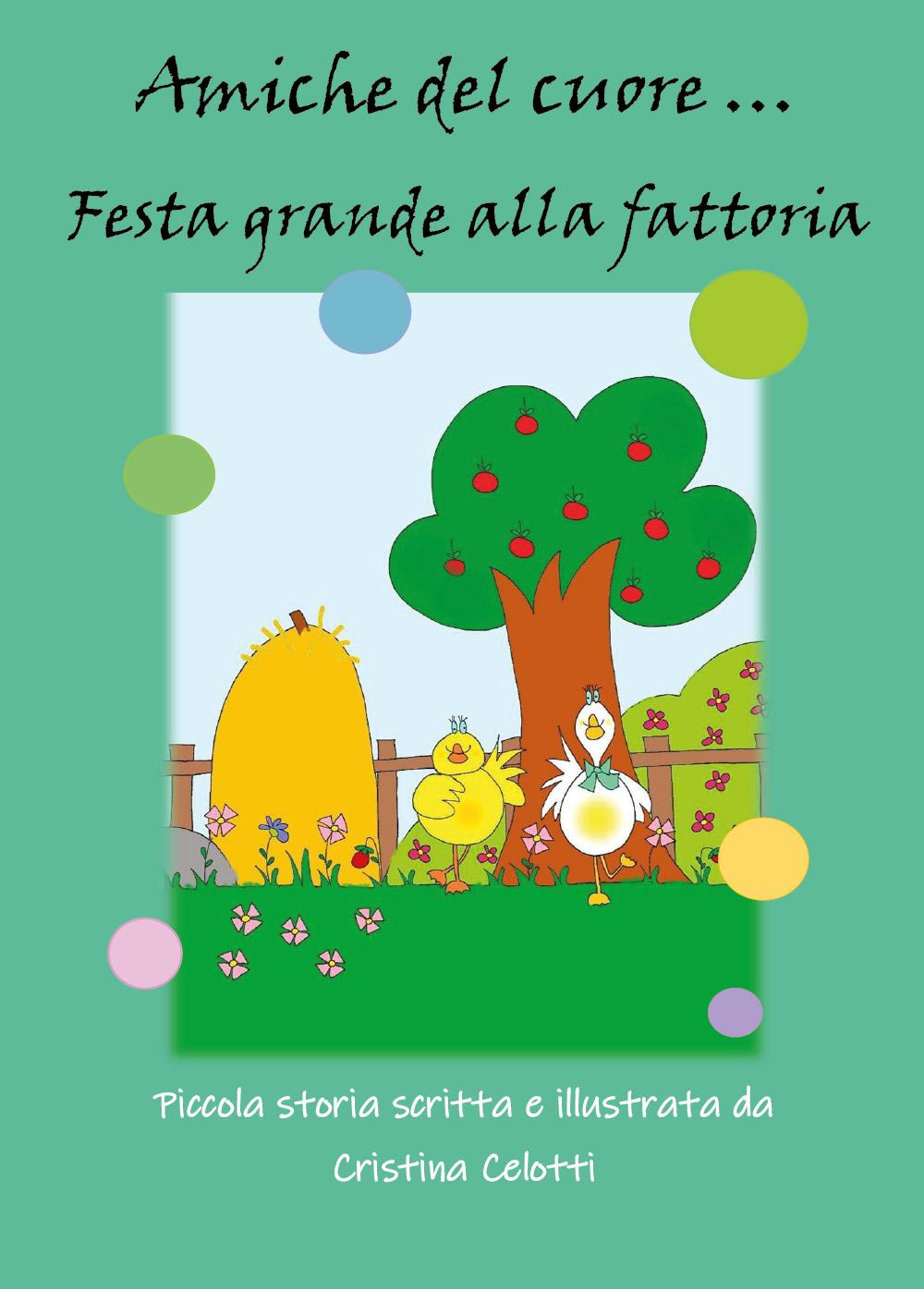 Amiche del cuore... Festa grande alla fattoria. Ediz. illustrata