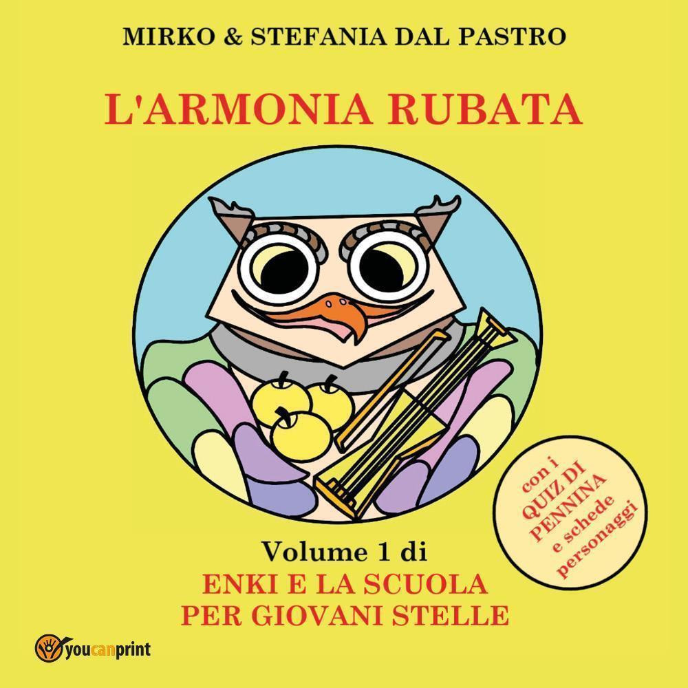 L'armonia rubata. Enki e la scuola per giovani stelle. Ediz. illustrata. Vol. 1