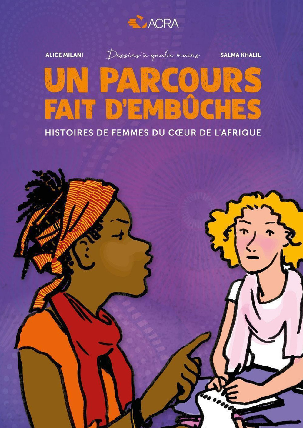 Un parcours fait d'embûches. Histoires de femmes du cour de l'Afrique