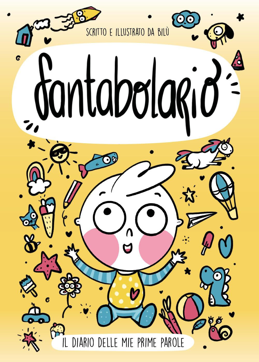 Fantabolario. Il diario delle mie prime parole. Ediz. illustrata
