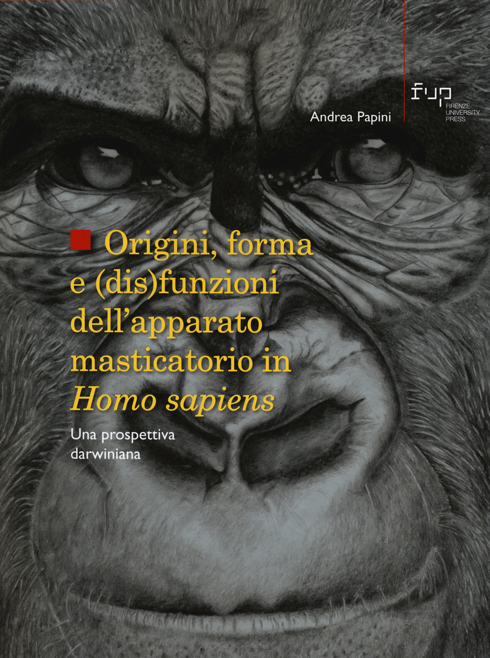 Origini, forma e (dis)funzioni dell'apparato masticatorio in Homo sapiens. Una prospettiva darwiniana