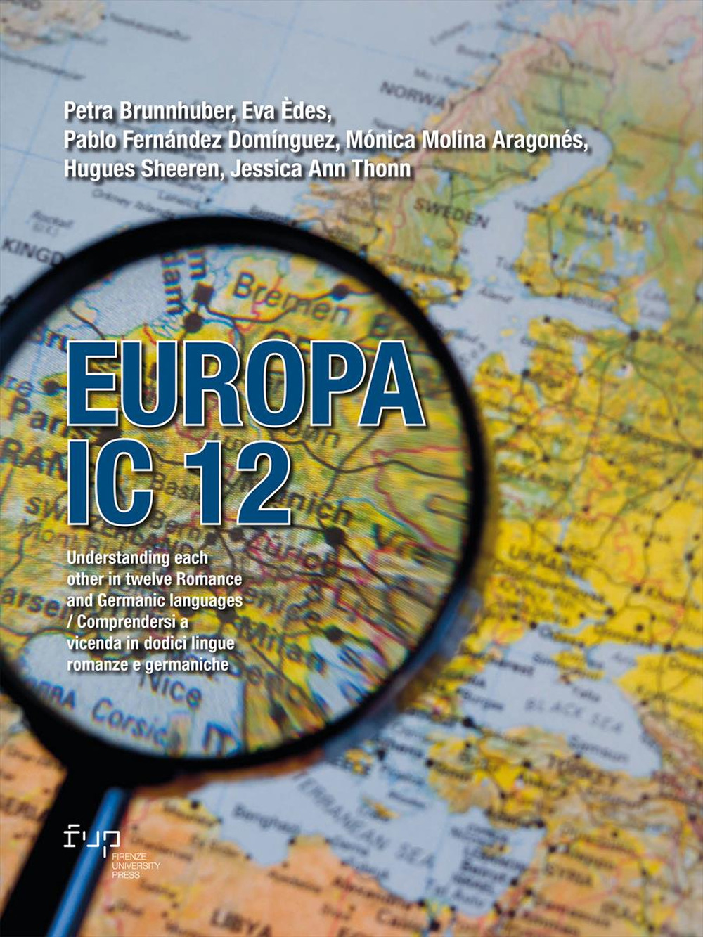 Europa IC 12. Understanding each other in twelve Romance and Germanic languages-Comprendersi a vicenda in dodici lingue romanze e germaniche. Ediz. bilingue