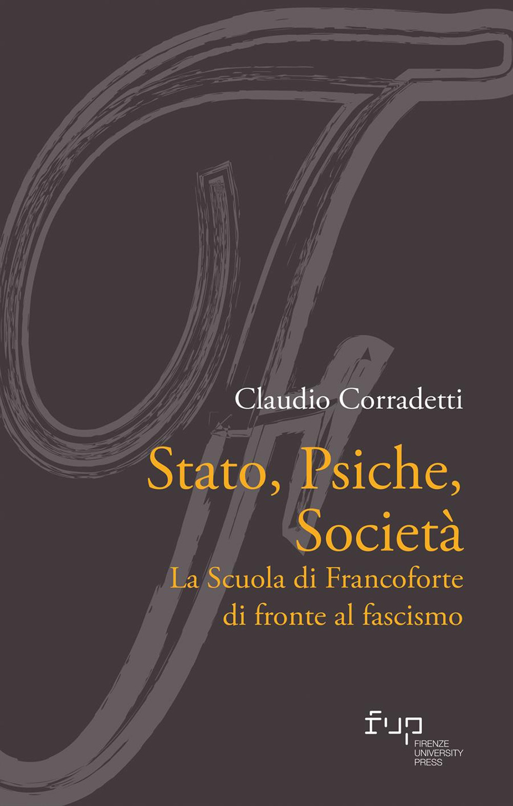 Stato, psiche, società. La Scuola di Francoforte di fronte al fascismo