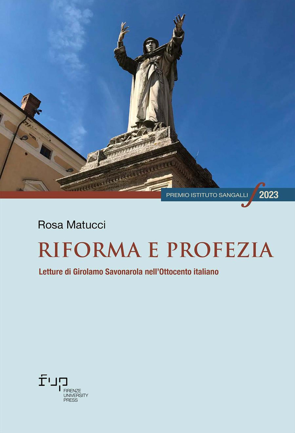 Riforma e profezia. Letture di Girolamo Savonarola nell'Ottocento italiano