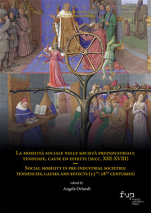 La mobilità sociale nelle società preindustriali: tendenze, cause ed effetti (secc. XIII-XVIII)-Social mobility in pre-industrial societies: tendencies, causes and effects (13th-18th centuries). Ediz. bilingue