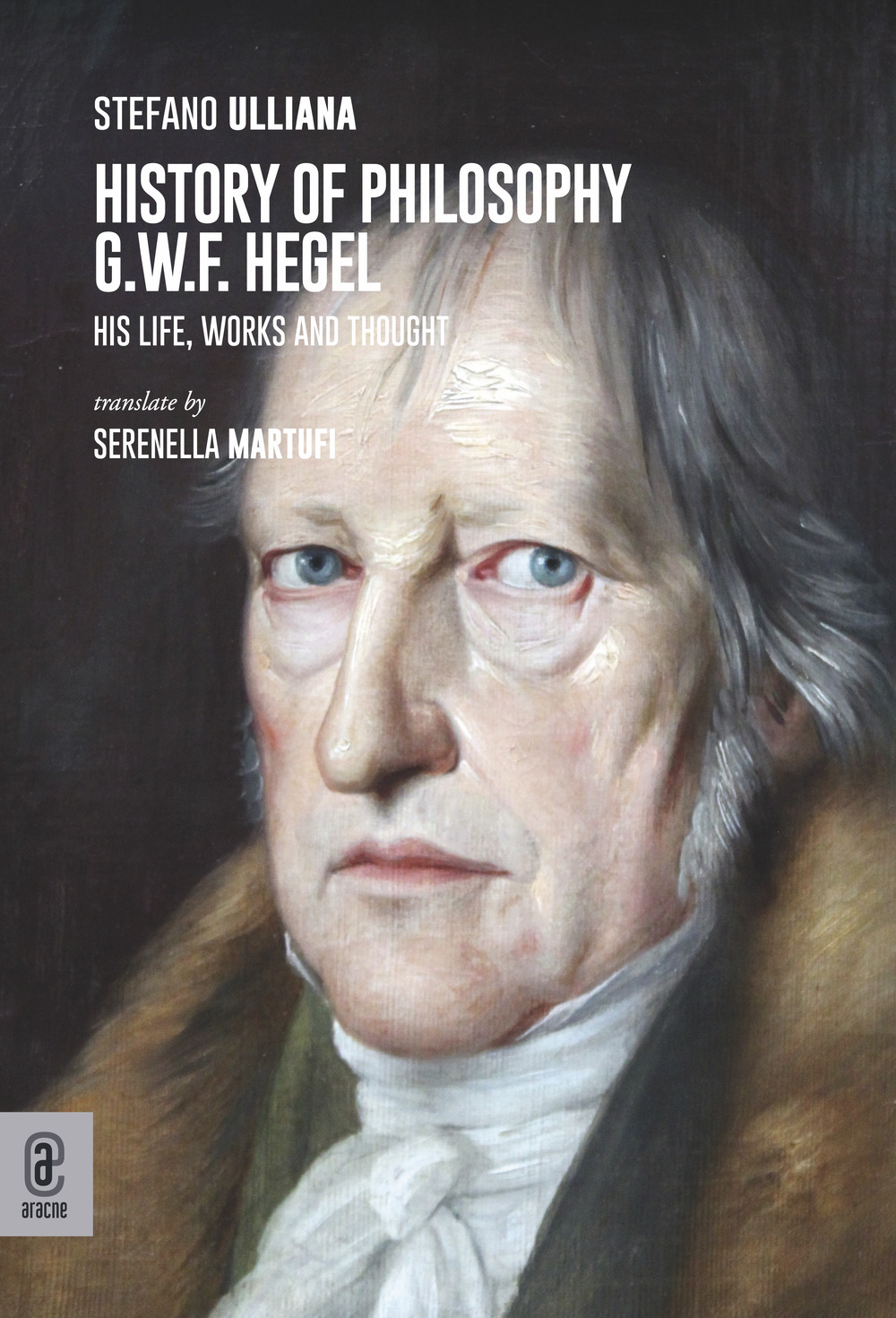 History of philosophy G.W.F. Hegel. His life, works and thought