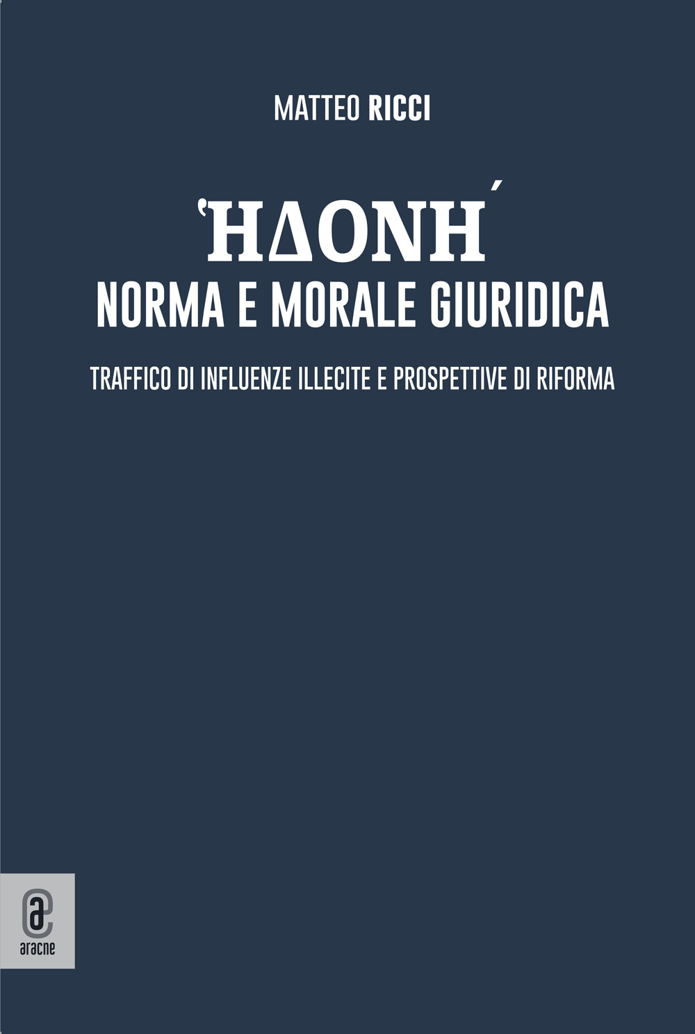 Edoné: norma e morale giuridica. Traffico di influenze illecite e prospettive di riforma