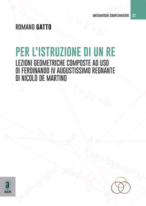 Per l'istruzione di un re. Lezzioni geometriche composte ad uso di Ferdinando IV augustissimo regnante di Nicolò de Martino