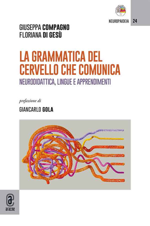 La grammatica del cervello che comunica. Neurodidattica, lingue e apprendimento