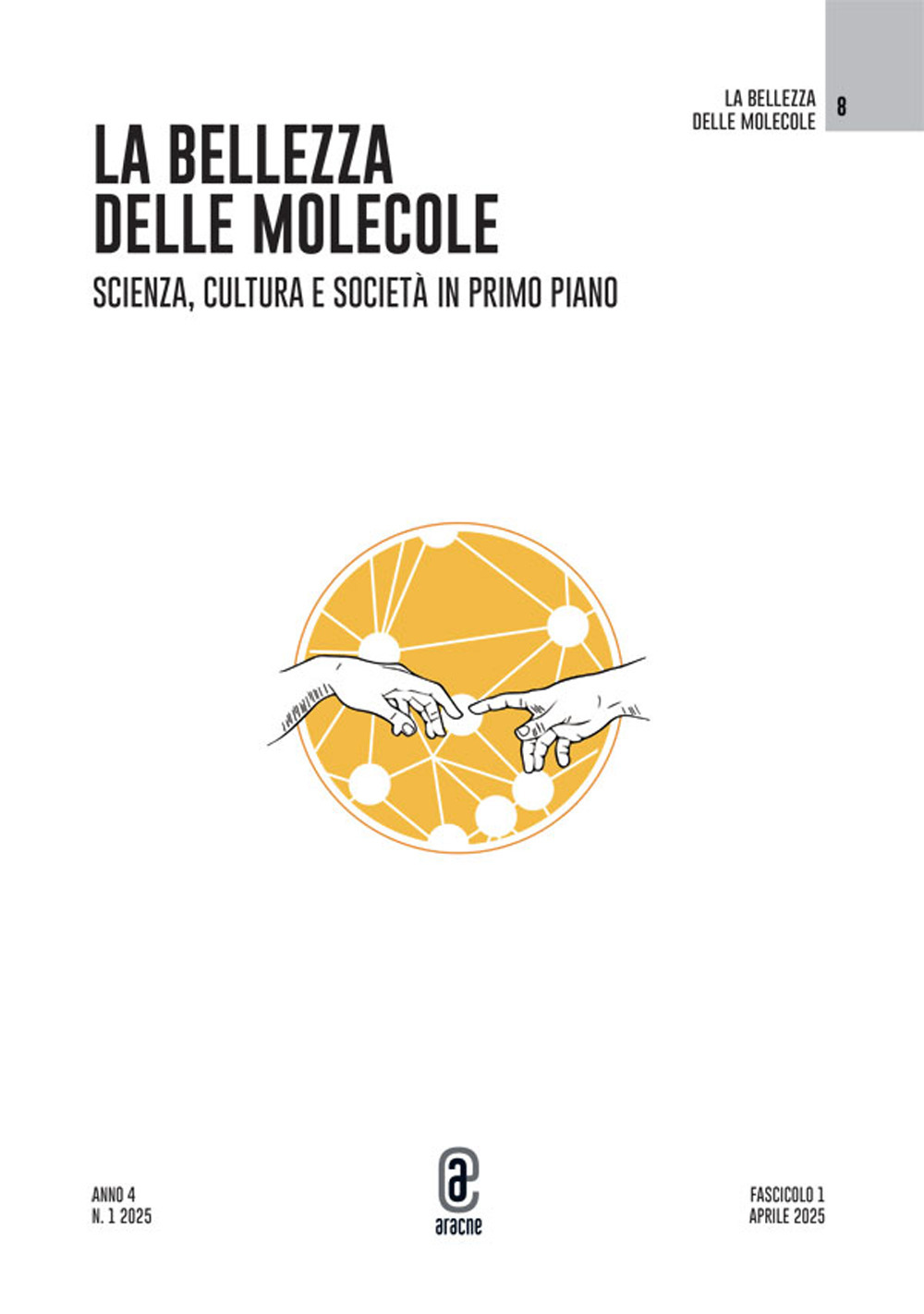 La bellezza delle molecole. Scienza, cultura e società in primo piano (2025). Vol. 1