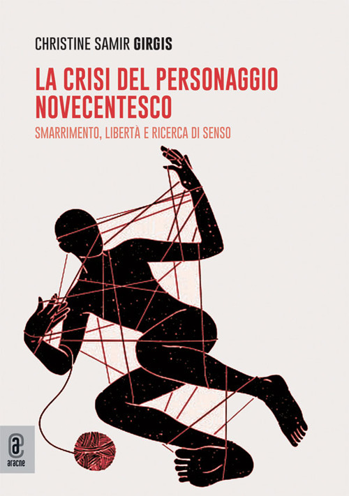 La crisi del personaggio novecentesco. Smarrimento, libertà e ricerca di senso