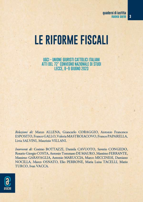 Le riforme fiscali. UGCI. Unione Giuristi Cattolici Italiani. Atti del 72° Convegno Nazionale di Studi (Lecce, 8-9 giugno 2023)