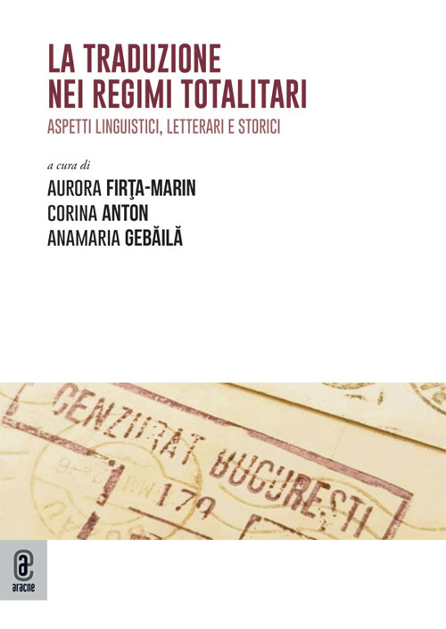 La traduzione nei regimi totalitari. Aspetti linguistici, letterari e storici