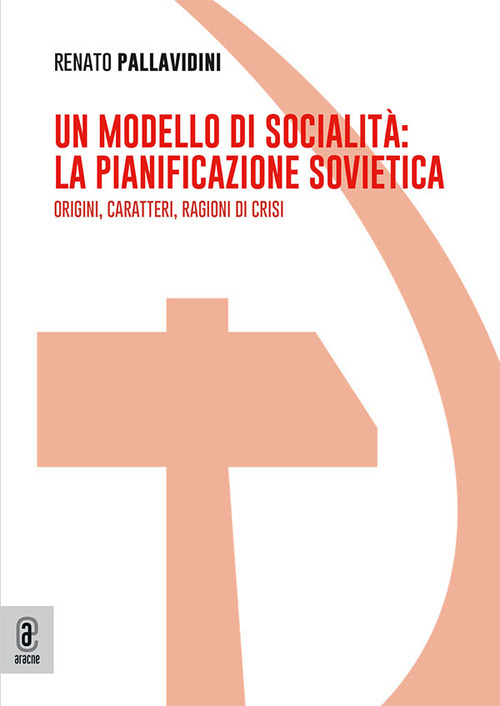 Un modello di socialità: la pianificazione sovietica. Origini, caratteri, ragioni di crisi
