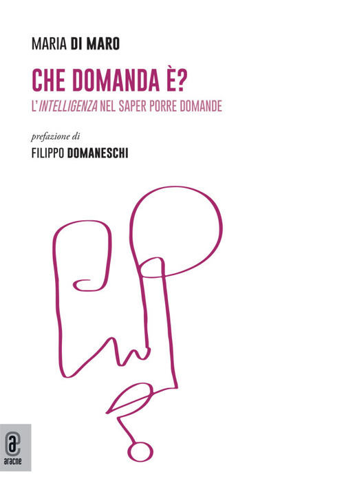 Che domanda è? L'intelligenza nel saper porre domande