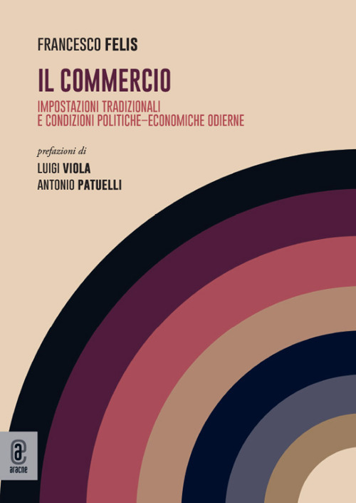 Il commercio. Impostazioni tradizionali e condizioni politiche-economiche odierne