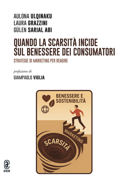 Quando la scarsità incide sul benessere dei consumatori. Strategie di marketing per reagire