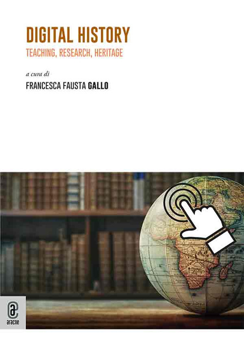 Digital History. Teaching, Researche, Heritage