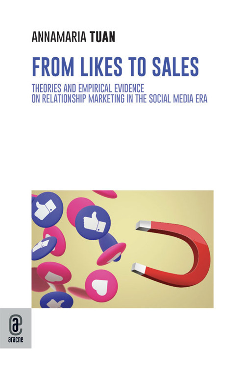 From likes to sales. Theories and empirical evidence on relationship marketing in the social media era