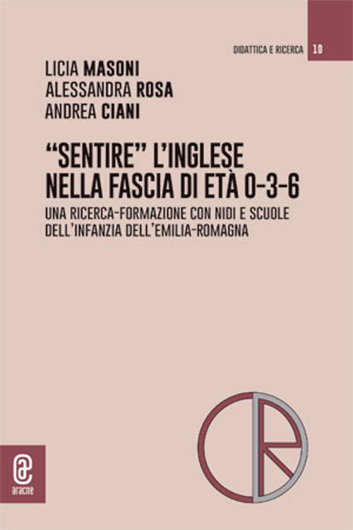 «Sentire» l'inglese nella fascia di età 0-3-6. Una ricerca-formazione con nidi e scuole dell'infanzia dell'Emilia-Romagna
