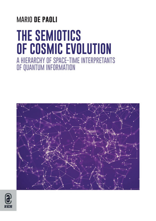 The semiotics of cosmic evolution. A hierarchy of space-time interpretants of quantum information