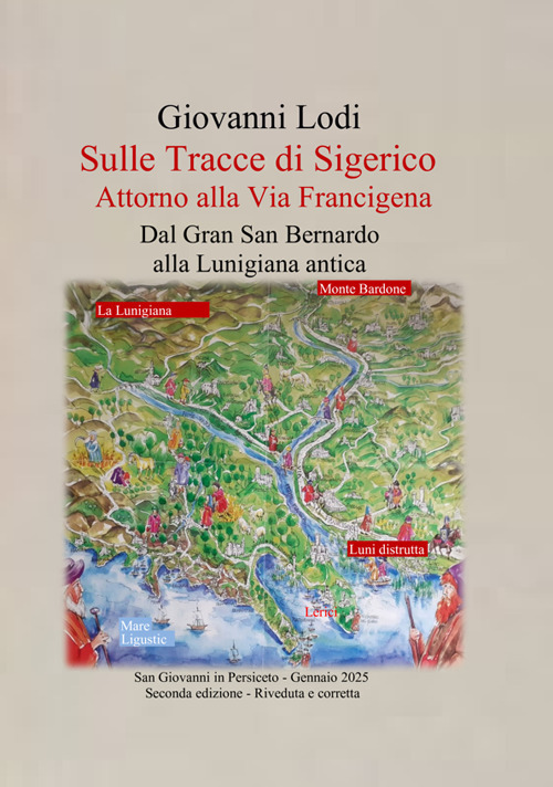 Sulle tracce di Sigerico. Dal Gran San Bernardo alla Lunigiana Antica