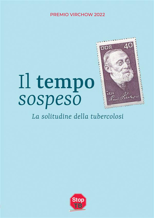 Il tempo sospeso. La solitudine della tubercolosi