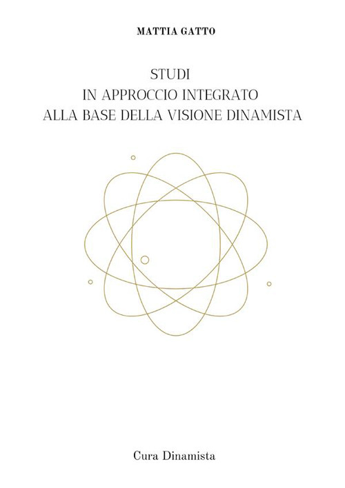 Studi in approccio integrato alla base della visione dinamista. Cura dinamista. Nuova ediz.