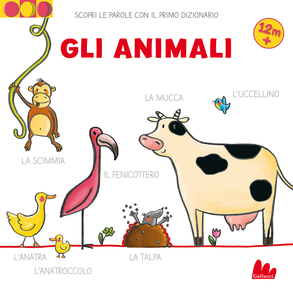 Gli animali. Scopri le parole con il primo dizionario. Nuova ediz.