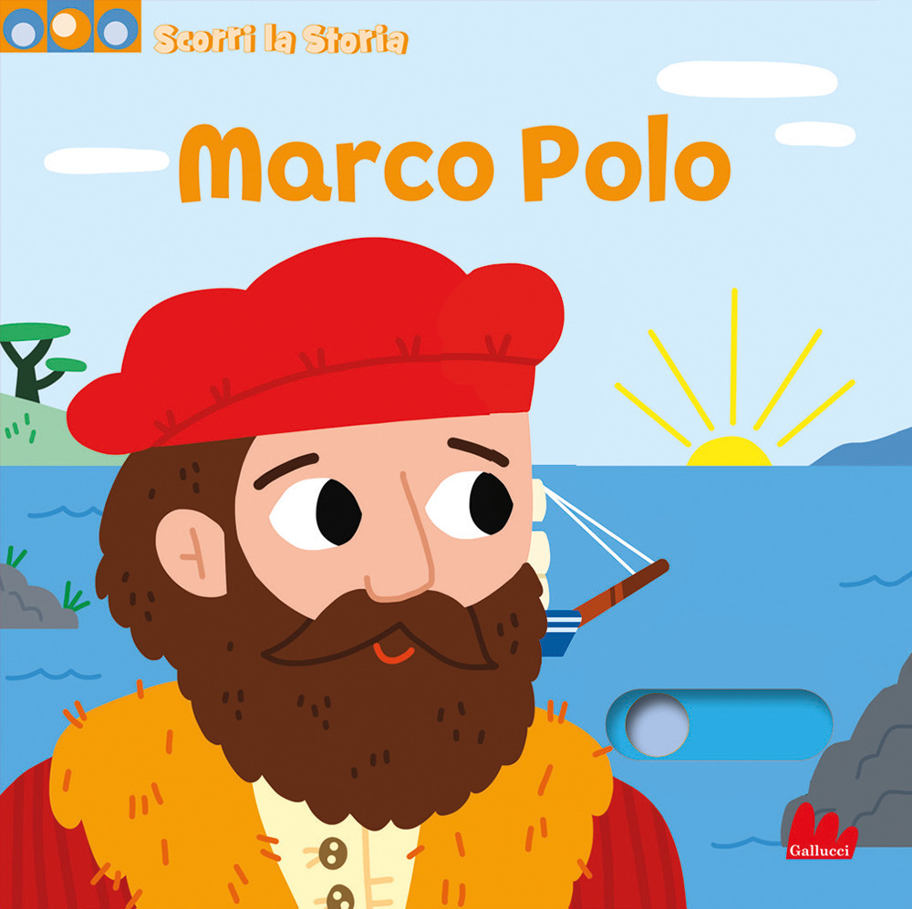 Marco Polo. Scorri la storia. Ediz. a colori