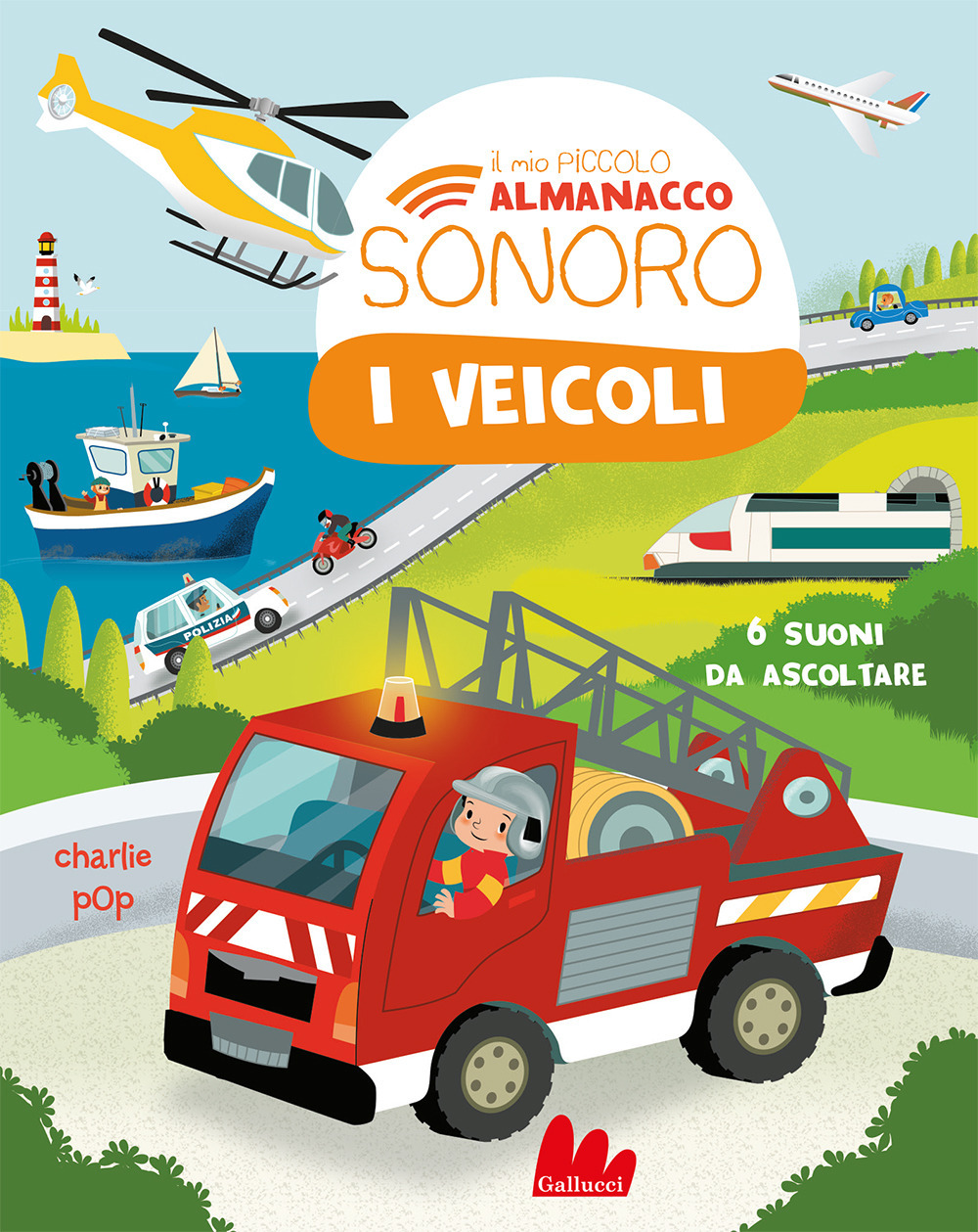 I veicoli. Il mio piccolo almanacco sonoro. Ediz. a colori