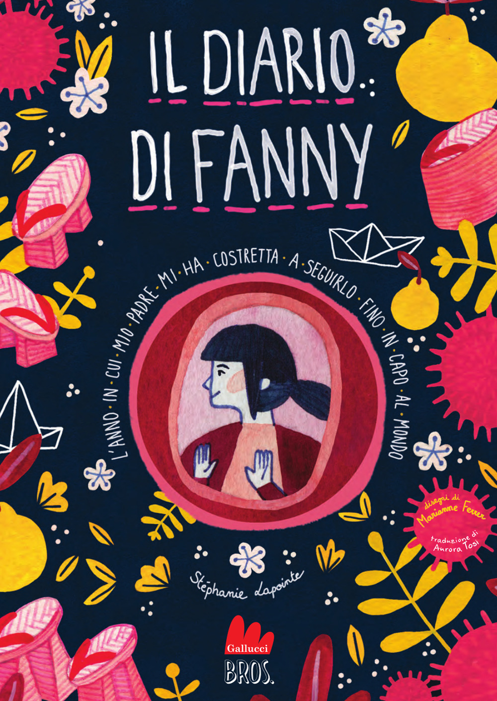 L'anno in cui mio padre mi ha costretta a seguirlo fino in capo al mondo. Il diario di Fanny. Vol. 2
