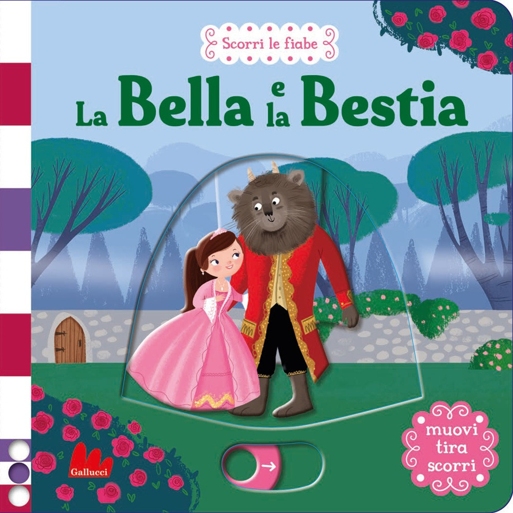 La Bella e la Bestia. Scorri le fiabe. Ediz. a colori