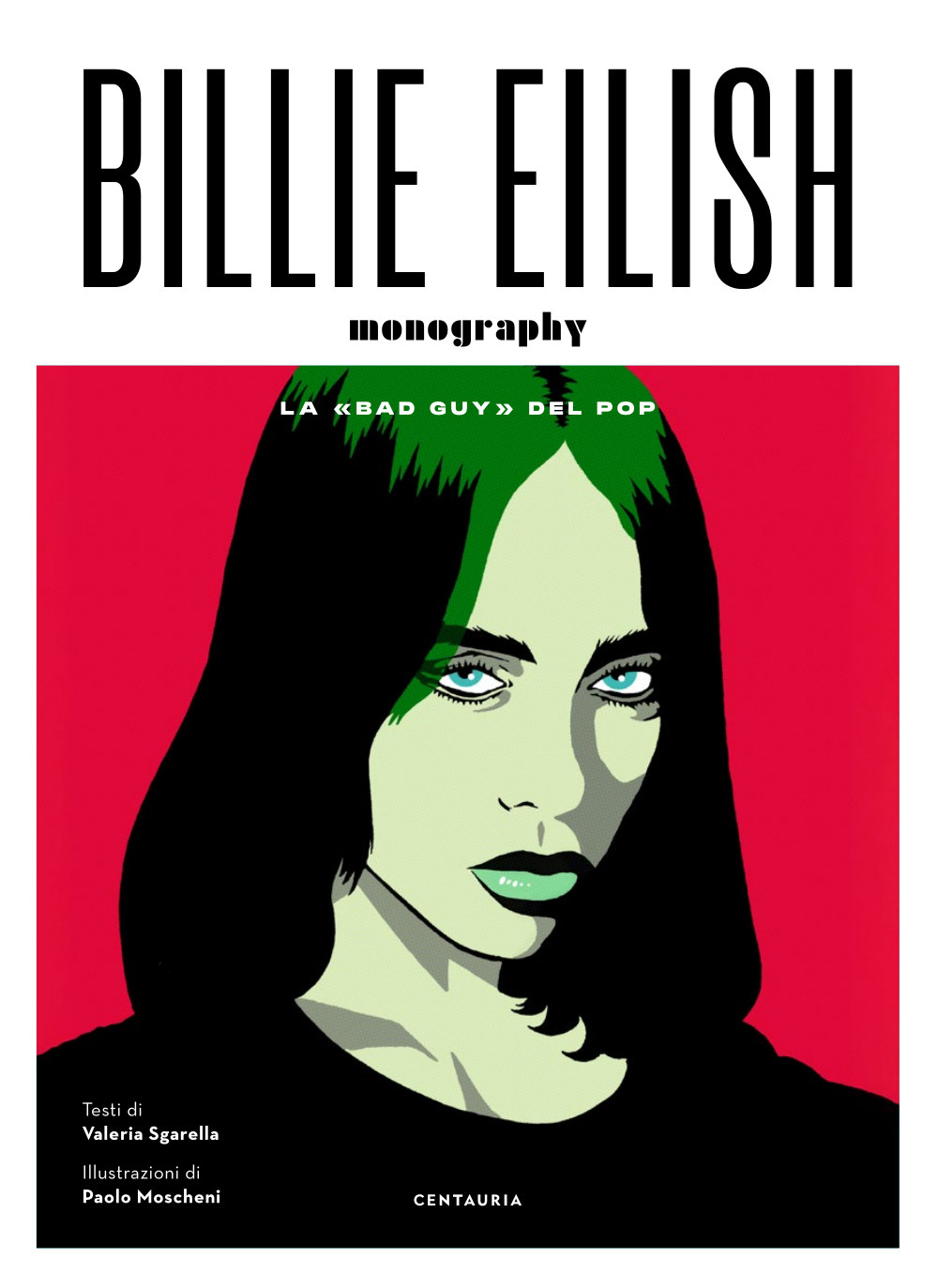 Billie Eilish. La «bad guy» del pop. Ediz. illustrata