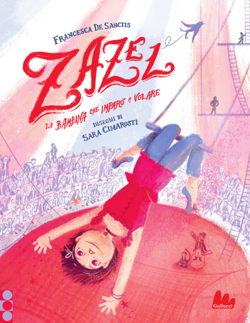 Zazel. La bambina che imparò a volare. Ediz. a colori
