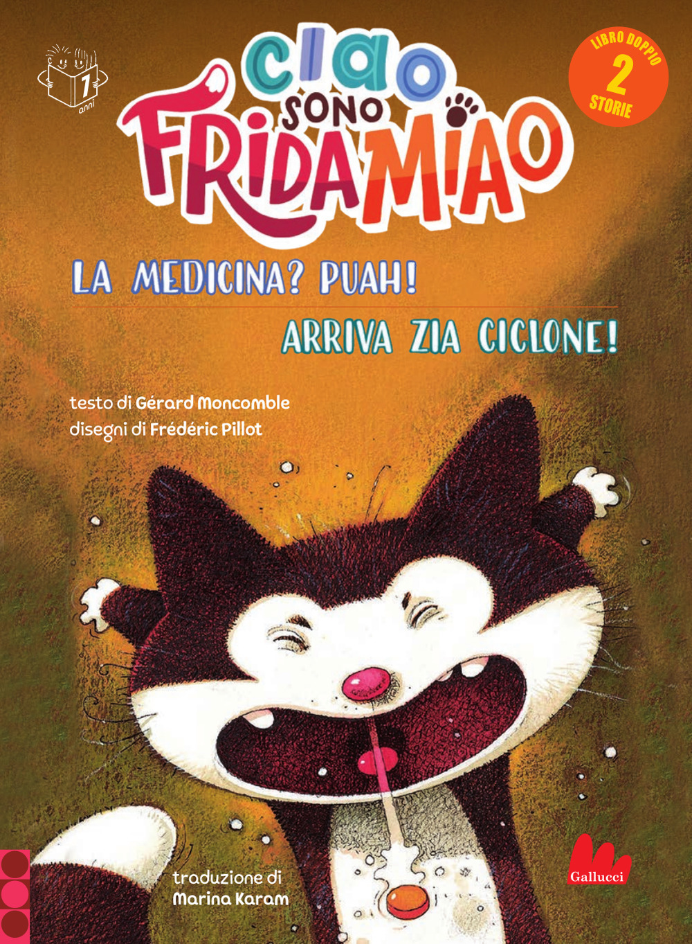 La medicina? Puah!-Arriva la zia Ciclone. Ciao, sono Frida Miao. Ediz. a colori