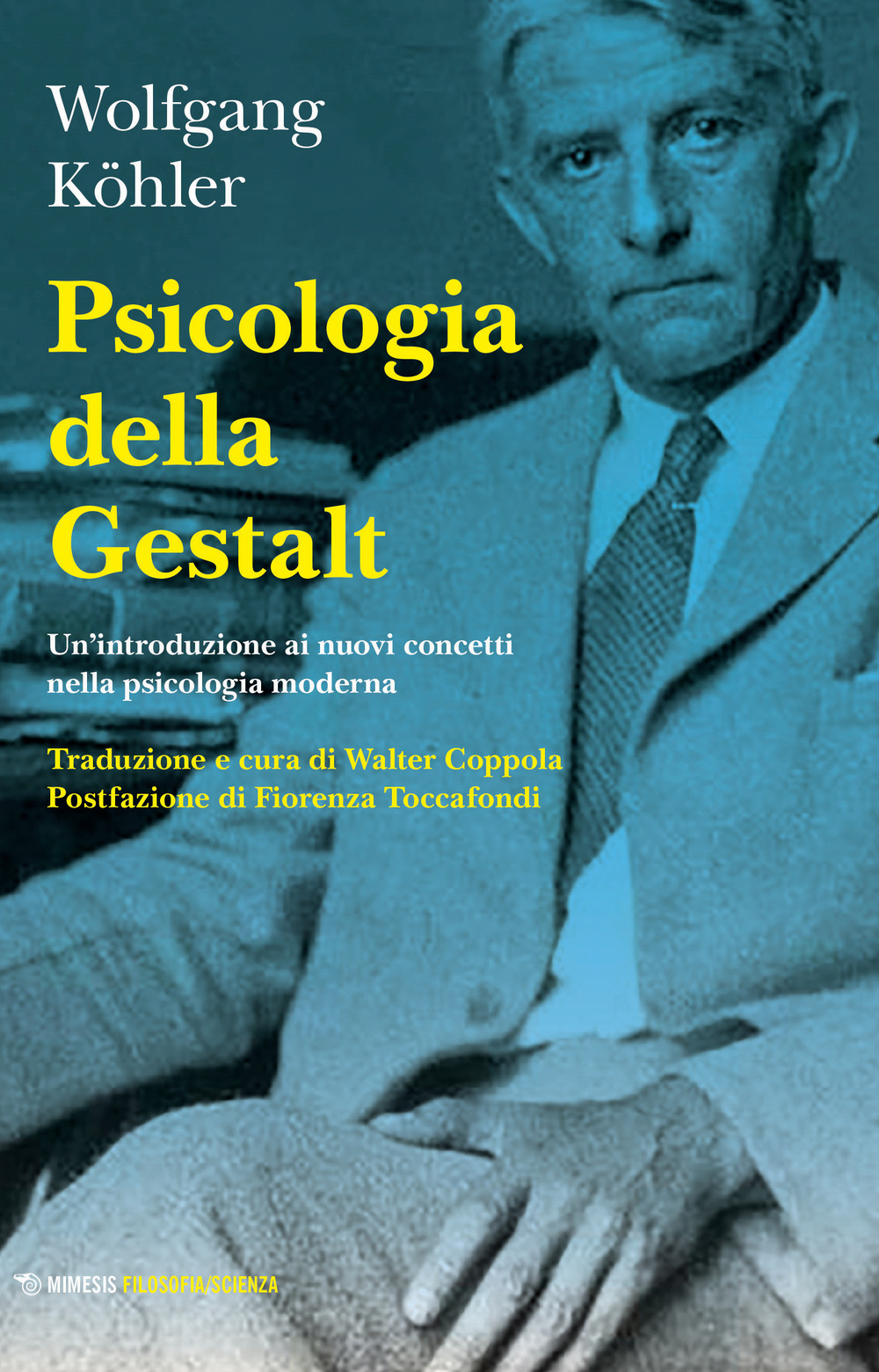 Psicologia della Gestalt. Un'introduzione ai nuovi concetti nella psicologia moderna