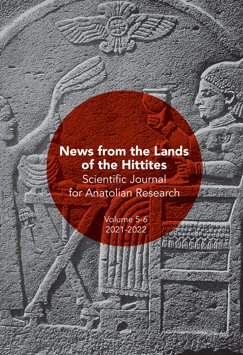 Scientific journal for Anatolian research (2021-2022). Vol. 5-6: News from the lands of the Hittites