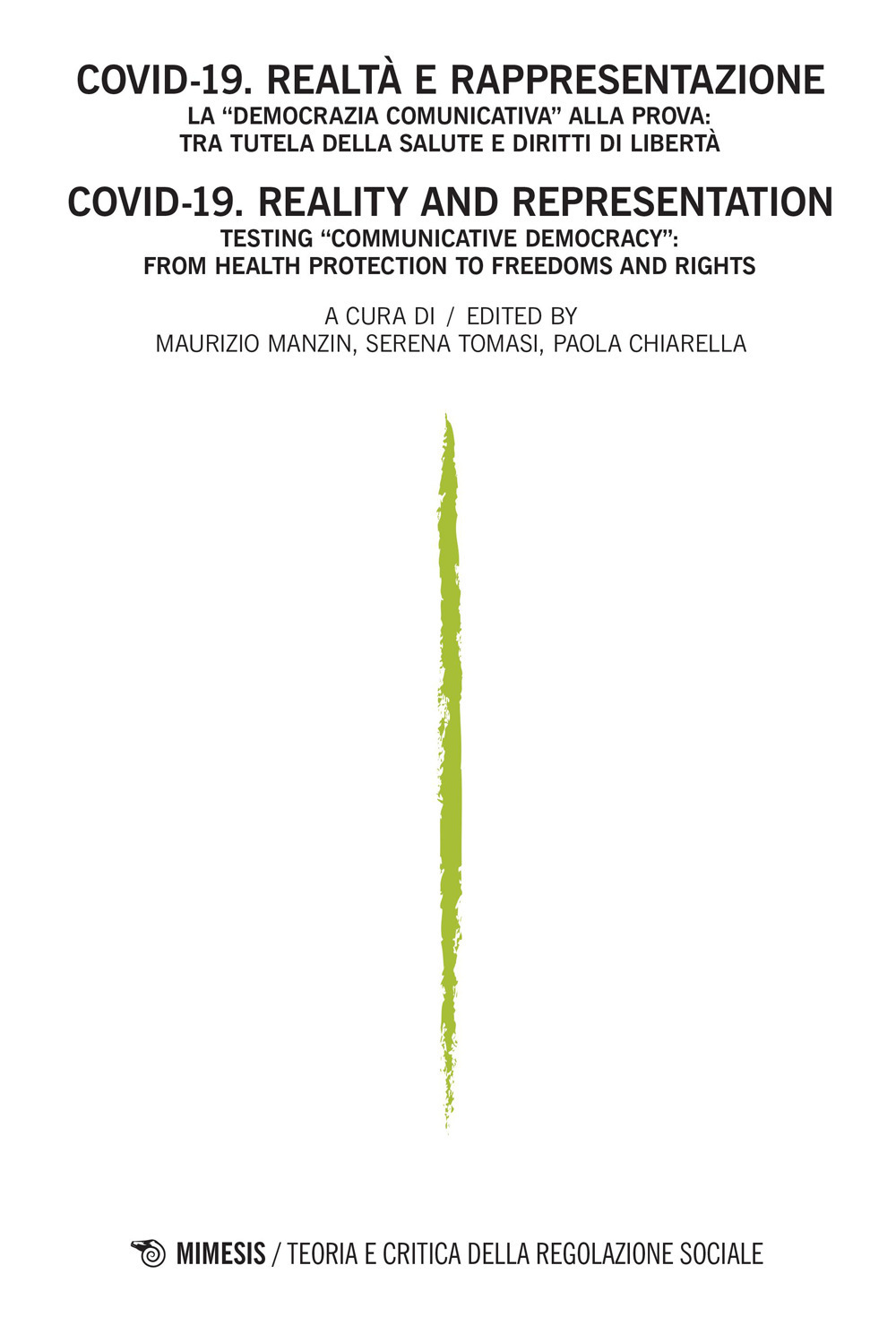 Teoria e critica della regolazione sociale. Ediz. italiana e inglese (2022). Vol. 1: Covid-19. Realtà e rappresentazione. La «democrazia comunicativa» alla prova: tra tutela della salute e diritti di libertà